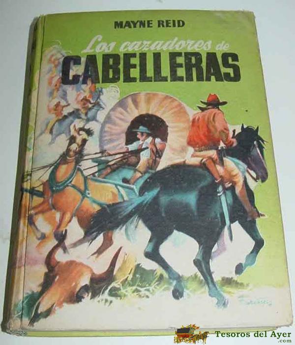 Antiguo Libro Los Cazadores De Cabelleras - Por Mayne Reid - N. 110 - Ilustradas Por Fari�as - Coleccion Juvenil Cadete, Ed. Mateu - 287 Pag - Mide 19 X 14 Cms.