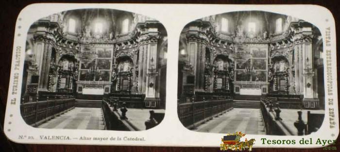 Antigua Estereoscopia De Valencia - Altar Mayor De La Catedral - N. 10 - Ed. El Turismo Practico - Vistas Estereoscopicas De Espa�a - Mide 16,8 X 8,2 Cms.