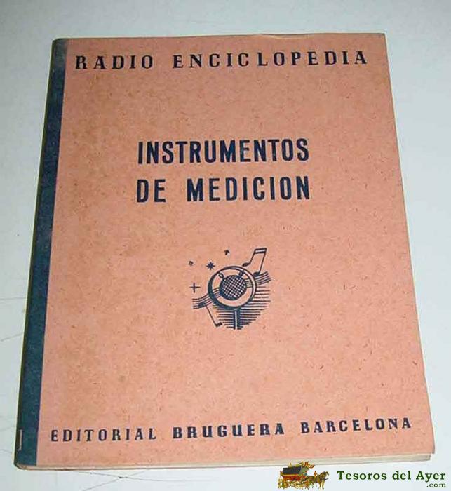 Radio Enciclopedia - Volumen Xxi . Instrumentos De Medicion - 1� Edicion 1945 - Editorial Bruguera - 108 Paginas - Mide 19 X 145,5 Cms. Muchisimos Esquemas