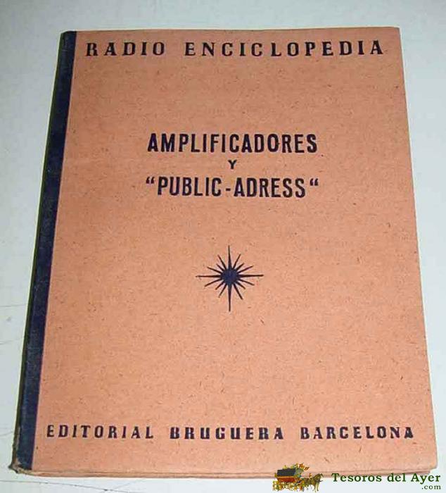 Radio Enciclopedia - Volumen Xxiv . Amplificadores Y Public - Adress - 1� Edicion 1946 - Editorial Bruguera - 88 Paginas - Mide 19 X 145,5 Cms. Muchisimos Esquemas