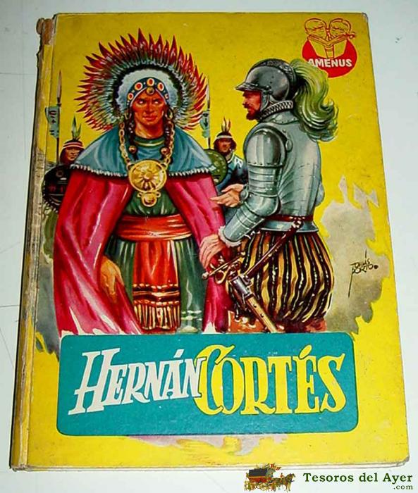 Antiguo Cuento Hernam Cortes N. 7 - Antonio Guardiola - Editorial Cies - 64 Pag.