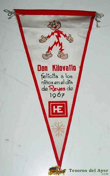 Antiguo Banderin Con Publicidad De La Hidroelectrica Espa�ola - Don Kilovatio Felicita En El Dia De Reyes De 1967 - De Tela Mide 26 Cms De Longitud.