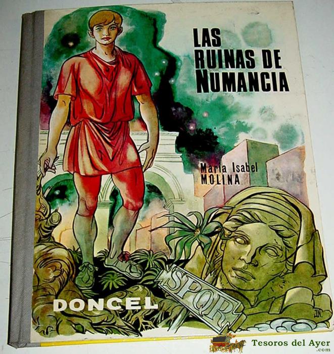Las Ruinas De Numancia - Maria Isabel Molina - Doncel 1963 - 1� Edicion -coleccion La Ballena Alegre - 91 Paginas - Mide 21 X 25,5cm.