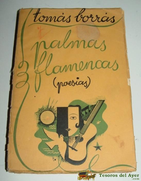  Palmas Flamencas. Poes�as. Borr�s, Tom�s - Fernando Fe, Madrid, 1936. Cubiertas Originales. Primera Edici�n. 8�. 158pp - Con Camisa, Rustica, Tal Como Se Ve En Las Fotos.