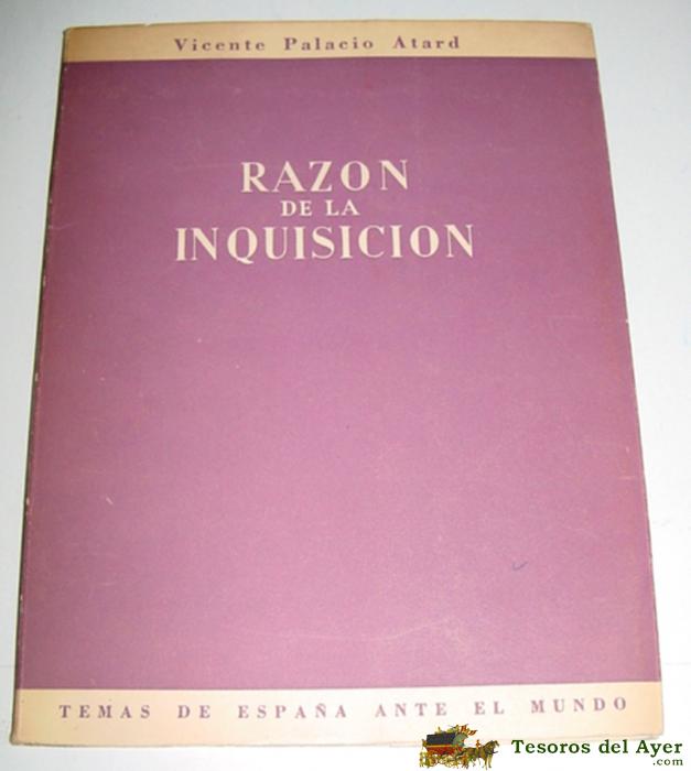 Antiguo Folleto Razon De La Inquisicion, Por Vicente Palacio Atard - Temas De Espa�a Ante El Mundo - Rustica Con Solapas - Publicaciones Espa�olas - Madrid 1954 - 54 Pags. Mide 22 X 16 Cm.
