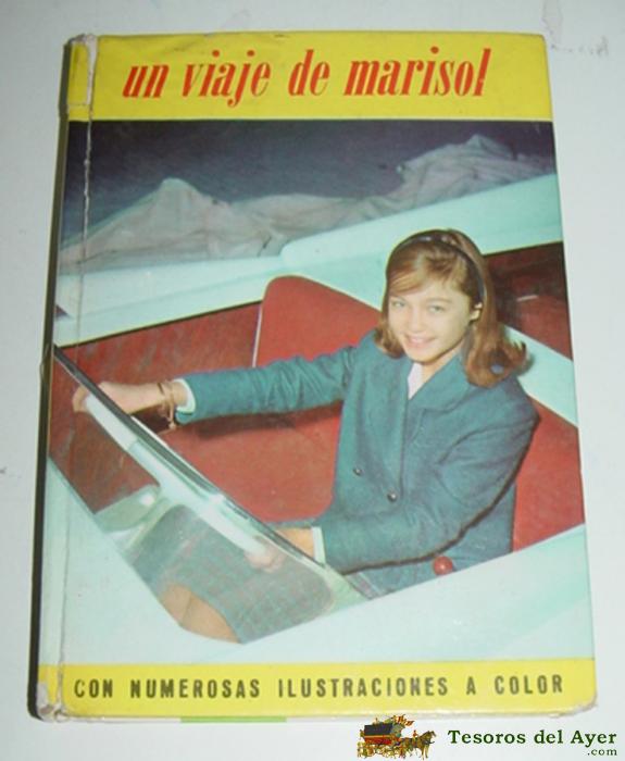 Un Viaje De Marisol. Editorial Felicidad N� 4. Ilustrado Con Dibujos. 1963 - 128 Paginas, Mide 17,4 X 12,2 Cms.
