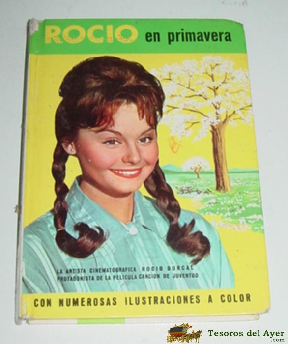 Rocio En Primavera (rocio Durcal). Editorial Felicidad N� 1. Ilustrado Con Dibujos. 1963 - 128 Paginas, Mide 17,4 X 12,2 Cms.