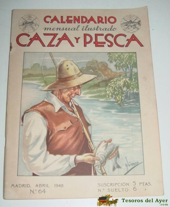 Antigua Revista Caza Y Pesca, Calendario Mensual Ilustrado, Abril 1948, N� 64 - Tiene 64 Paginas, Mide 28 X 20,5 Cms.     