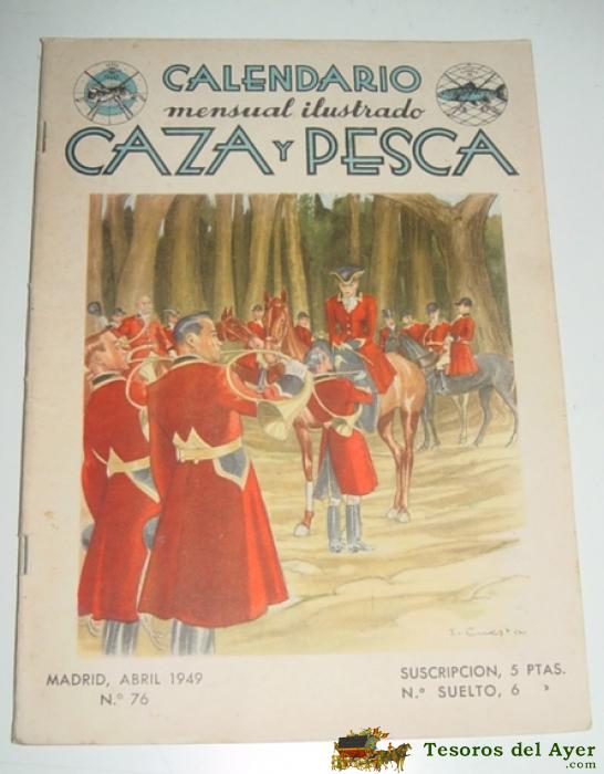 Antigua Revista Caza Y Pesca, Calendario Mensual Ilustrado, Abril 1949, N� 76 - Tiene 64 Paginas, Mide 28 X 20,5 Cms.    