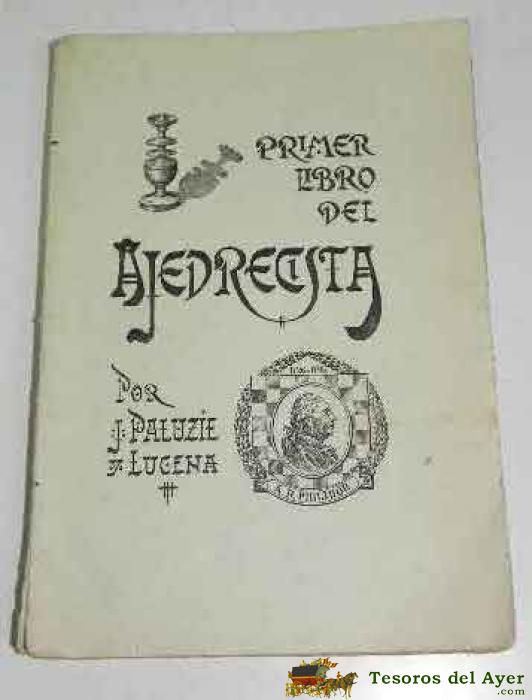 Antiguo Libro Primer Libro Del Ajedrecista - Ajedrez - Por Jose Paluzie Y Lucena - A�o 1935 - Mide 14 X 20 Cm. - 203 Pag. - Mide 20 X 14 Cms.