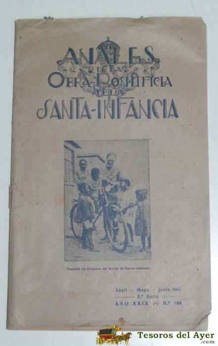 Anales De La Obra Pontificia De La Santa Infancia - Abril / Mayo / Junio De 1943 - 2� Serie - N�. 159 - A�o 1943 - Con Varias Fotografias - 66 Pag. - Mide 22 X 13,5 Cms.