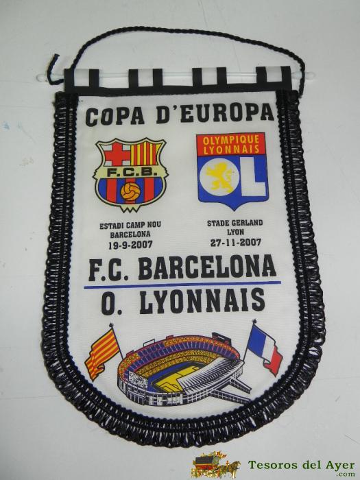 Antiguo Banderin, Futbol Club Barcelona, O. Lyonnais, Copa De Europa, 2007, Mide 35 X 26 Cms