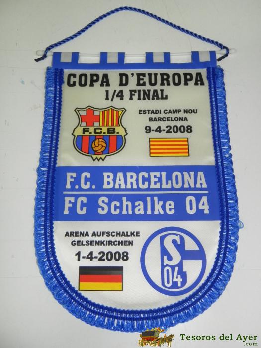 Antiguo Banderin, Futbol Club Barcelona, F.c Schalke, Cuartos De Final Copa De Europa, 2008, Mide 35 X 26 Cms