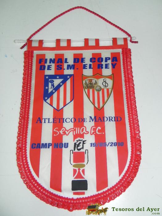 Antiguo Banderin, Futbol Club Barcelona, Sevilla F.c., Final De Copa Del Rey, 19-05-2010, Mide 35 X 26 Cms