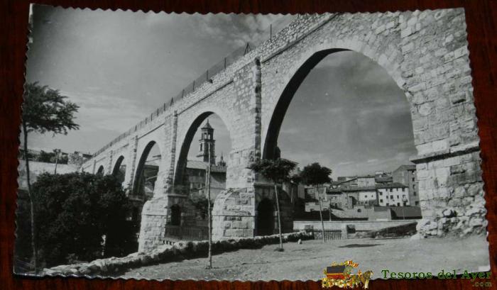 Antigua Foto Postal De Teruel. Arcos Y Acueducto. 1962. Ed. Sicilia. 18, Sin Circular