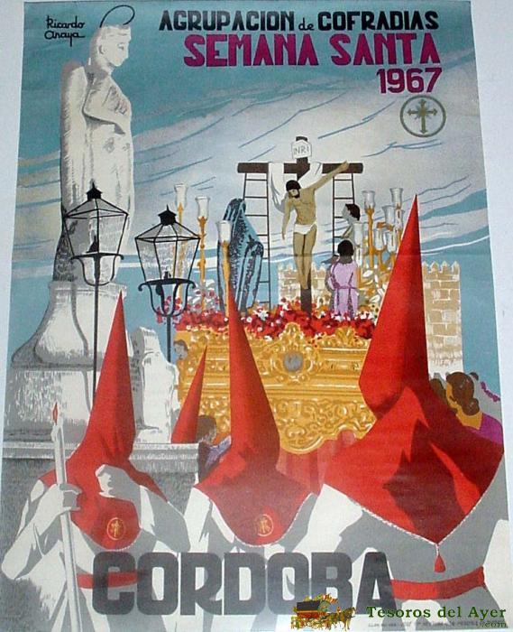 Antiguo Cartel De Cordoba, Agrupacion De Cofradias, Semana Santa 1967, Ilustrado Por Ricardo Anaya � Mide 72 X 53 Cms.