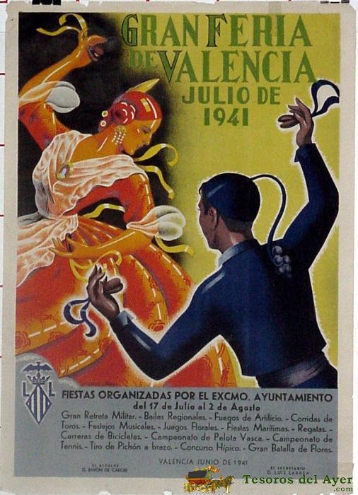 Antiguo Cartel De Valencia, Gran Feria Julio De 1941, Fiestas Organizadas Por El Excmo. Ayuntamiento Del 17 De Julio Al 2 De Agosto � Mide 69 X 49 Cms.