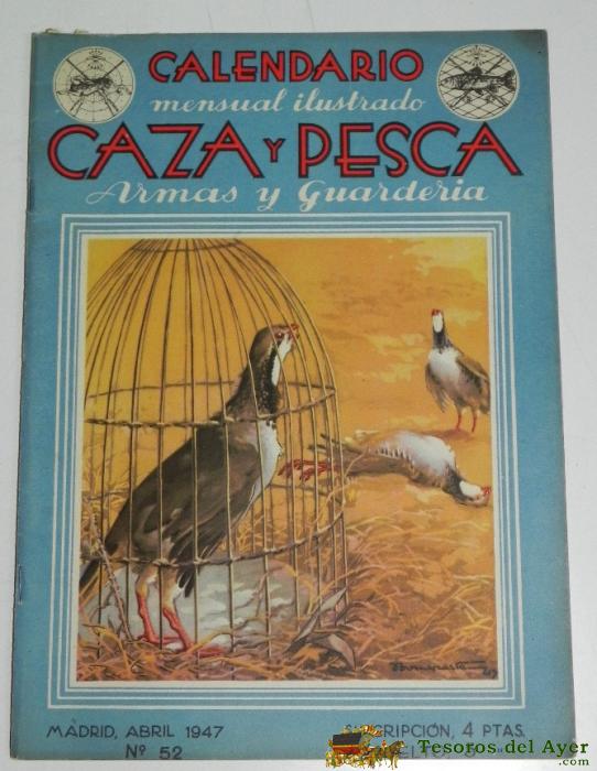 Calendario Mensual Ilustrado Caza Y Pesca, Armas Y Guarderia, Madrid Abril 1947, N� 52 - 64 Paginas, Buen Estado De Conservacion.