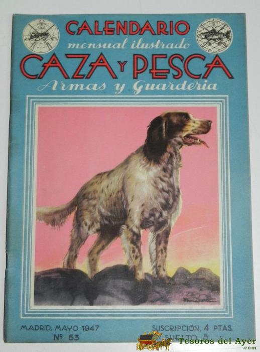 Calendario Mensual Ilustrado Caza Y Pesca, Armas Y Guarderia, Madrid Mayo 1947, N� 53 - 64 Paginas, Buen Estado De Conservacion.