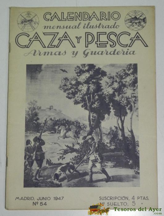 Calendario Mensual Ilustrado Caza Y Pesca, Armas Y Guarderia, Madrid Junio 1947, N� 54 - 64 Paginas, Buen Estado De Conservacion.