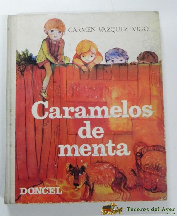 Antiguo Cuento Caramelos De Menta, Por Carmen Vazquez Vigo, Ed. Doncel, Premio Doncel De Novela 1971 / 72, 136 Pag. Mide 25,5 X 21 Cms.