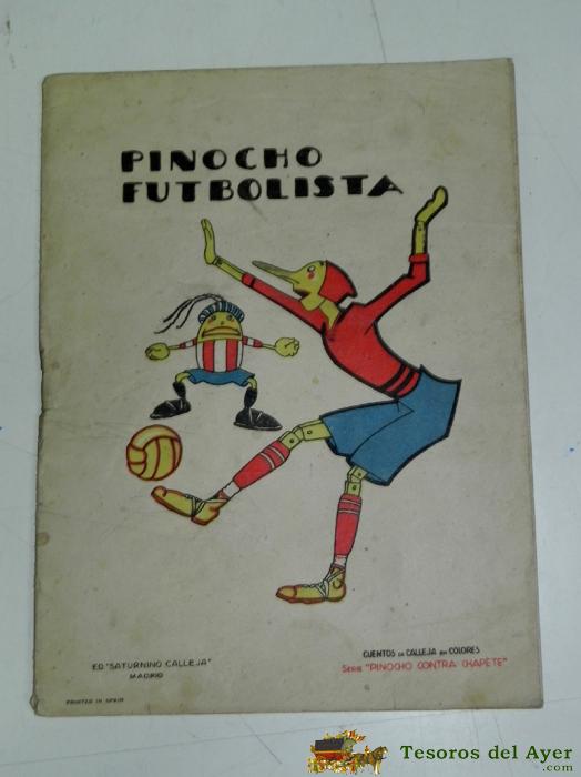 Pinocho Futbolista -  Calleja - A�o 1941 - Dibujos De Bartolozzi - Madrid. Saturnino Calleja. Cuentos De Calleja En Colores. 4� Mayor. 8h., Dibujos Color, 20 Paginas Incluyendo Cubiertas