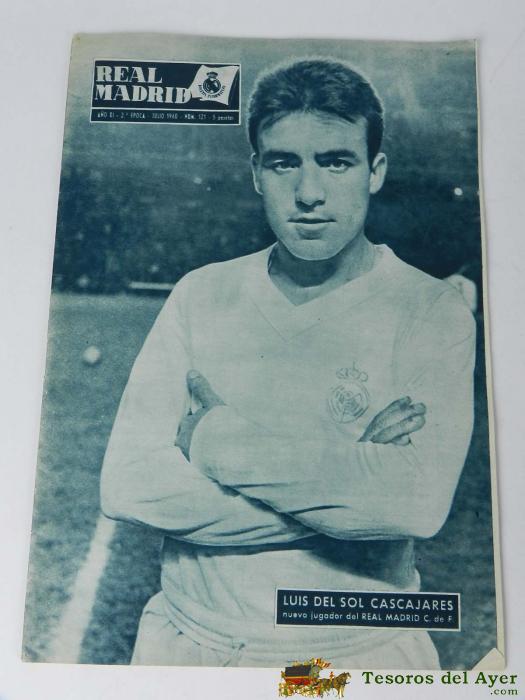 Antigua Revista Del Real Madrid - Futbol - Julio 1960 - N� 121 - Luis Del Sol Cascajares En Portada - Mide 31 X 21,5 Cms - Deporte, Futbol - Baloncesto - 32 Pag. Aprox