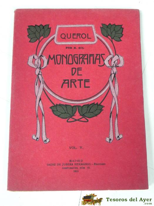 Antiguo Libro Monografias De Arte - Vol. V, Querol / Por: Rodolfo Gil - A�o 1910, Libro Con Tapas Cartone Fino ( Rustica ) Con 65 Laminas, Mide 15 X 12 Cm., Edita: Saenz De Jubera Hermanos , A�o 1910.