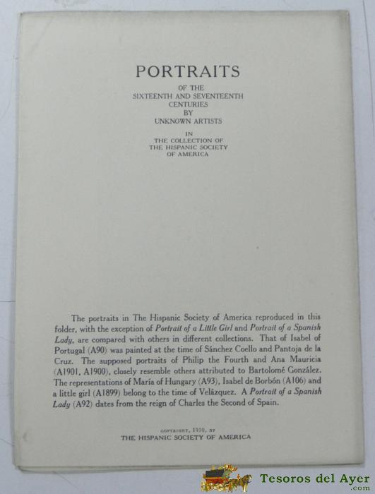 Portraits Of The Sixteenth And Seventeenth Centuries By Unknown Artists In The Collectin Of The Hispanic Society Of America With Comparative Material, 1930, 6 Hojas, Se Despliega En Cartel, Cada Pagina Mide 19 X 14 Cms. Muy Ilustrado, 