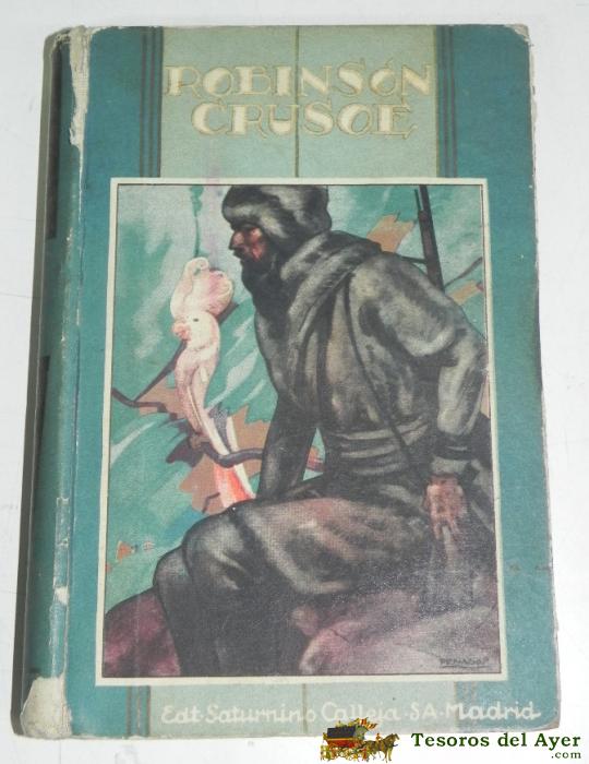 Antiguo Libro De Robinson Crusoe, Ed. Saturnino Calleja, Biblioteca Perla, Primera Serie Iii, 285 Pag. Ilustraciones De Picolo, Lomo Un Poco Rozado.