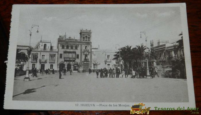 Antigua Postal De Huelva . Plaza De Las Monjas - N� 17 Nicolas Pomar - Sin Circular