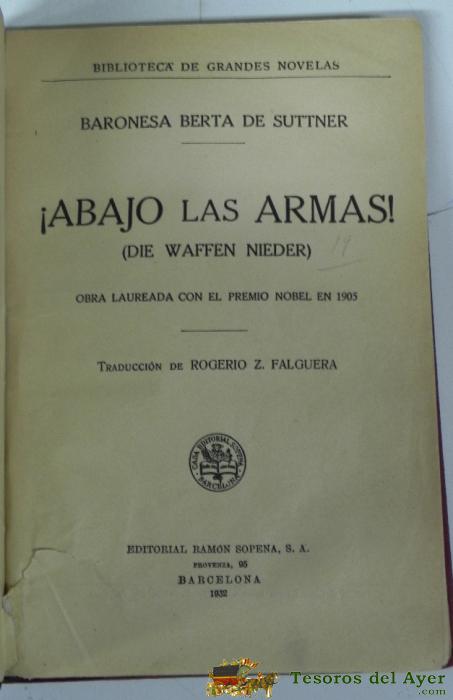 Antiguo Libro �abajo Las Armas! Por La Baronesa Berta Suttner, Ed. Ram�n Sopena, Barcelona 1932, Mide 24 X 16,5. Cms. 254 Pgs. Texto A Dos Columnas.