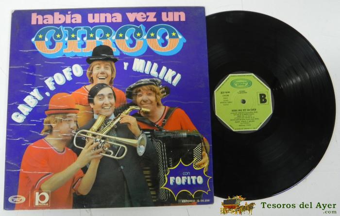 Antiguo Disco De Vinilo Lp - Habia Una Vez Un Circo - Gaby Fofo Y Miliki - Con Fofito - A�o 1973 - En Buen Estado -
