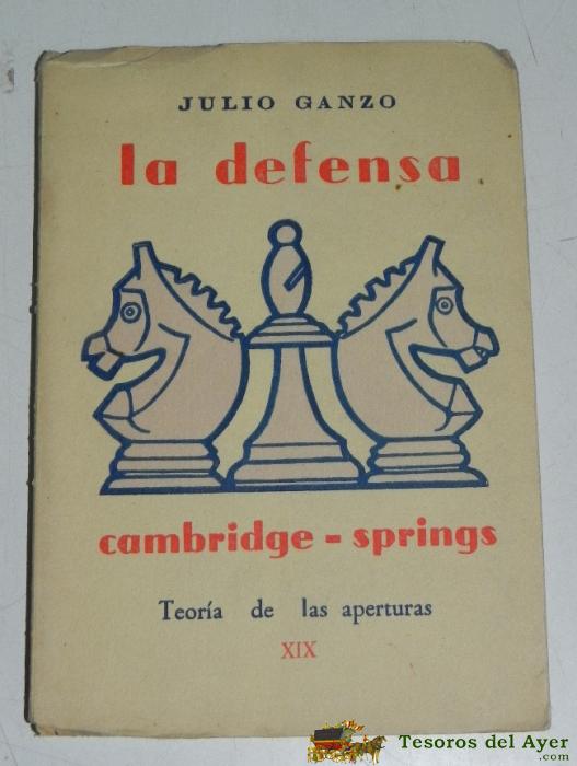 Antiguo Libro La Defensa, Cambridge-springs. Teor�a De Las Aperturas Xix., Por Ganzo, Julio, Ed. Ricardo Aguilera, Madrid, 1957. 99 Pgs, Mide 16 X 11 Cm, R�stica Con Solapas. 