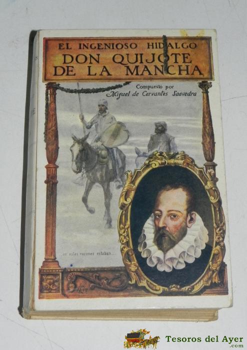 Antiguo Libro El Ingenioso Hidalgo Don Quijote De La Mancha, M. De Cervantes., Ed. Sopena, A�o 1931, Mide 17 X 11cm. 892 Pag. Buen Estado De Conservacion.