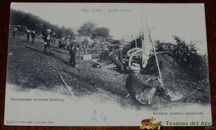 Antigua Postal De La Armada Suiza, Verschanzte Artillerie - Stellung, Ed. Burgy, No Circulada.