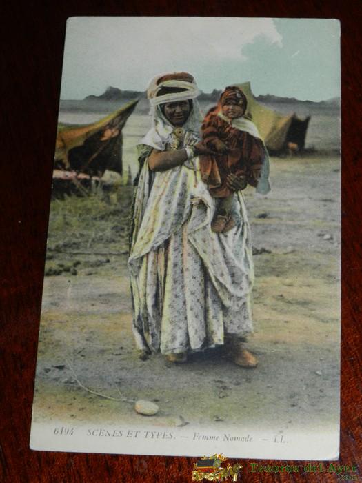 Antigua Postal De Scenes Et Types, N. 6194, Femme Nomade, Posiblemente Algeria, Circulada, Ed. L.l.