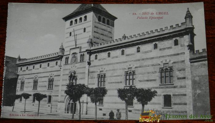 Antigua Postal De Seo De Urgell, Lleida, Lerida, N. 12, Palacio Episcopal, No Circulada, Ed. La Maravilla.