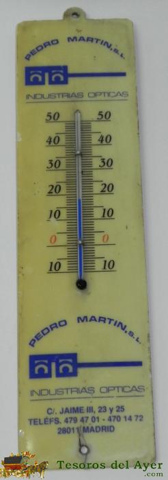 Antiguo Termometro De Publicidad De Las Industrias Opticas Pedro Martin, Madrid, Mide 27 X 7 Cms.
