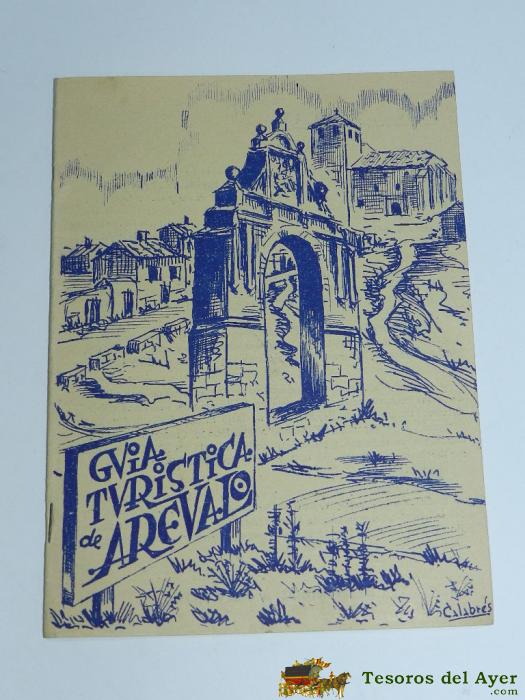 Antigua Guia Turistica De Arevalo, Avila, Imp. Cid, Aervalo, A�o 1966, 16 Pag. Con Muchisimas Fotografias, Portada Ilustrada Por Calabres, Mide 19 X 14 Cms.