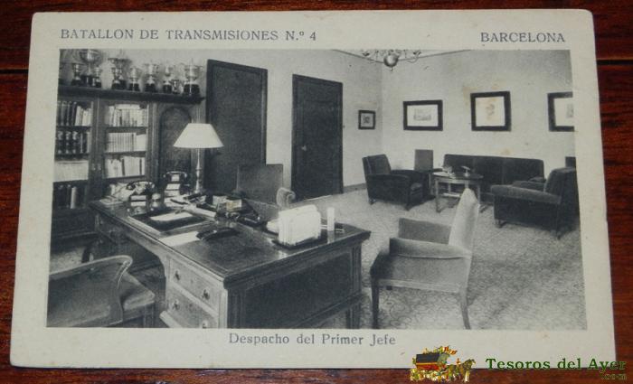 Postal Del Batallon De Transmiisiones N� 1 4 De Barcelona, Despacho Del Primer Jefe, F. Mesas, Arte Sin Circular