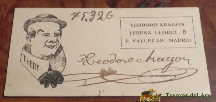 Antigua Tarjeta Con Autografo De Teodoro Aragon, Thedy, Gran Clown Espa�ol, Payaso, Con Firma De Pu�o Y Letra Original, Mide 8 X 4 Cms.