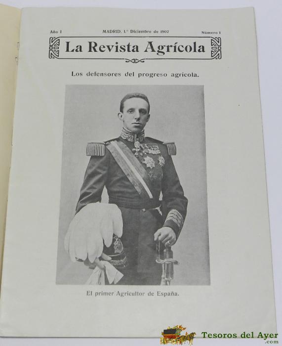 Antigua Revista Agricola, Los Defensores Del Progreso Agricola, 1� Diciembre De 1907, Numero 1., Con Fotografia De Alfonso Xiii, 16 Pag. Mide 28 X 20,5 Cms.