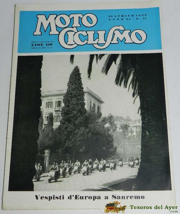 Revista Motociclismo - N. 17 - 30 Abril De 1955, Vespa Club De Europa - Gran Criterium Vespistico De San Remo, 78 Pag, Mide 28 X 21 Cms. Escrita En Italiano.