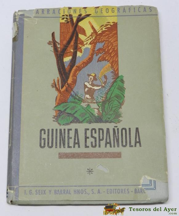Libro Guinea Espa�ola - Por Agustin Del Saz - Ed. Seix Barral, Barcelona, A�o 1944, Carton� Con Sobrecubierta, 20 Cms Y 117 P�ginas Con Ilustraciones