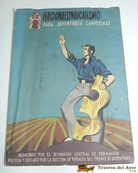 Nacionalsindicalismo Para Juventudes Campesinas, 1948, 112 P�ginas, Ed. Seccion De Rurales Del Frente De Juventudes. - Mide 22 X 15,5 Cms.