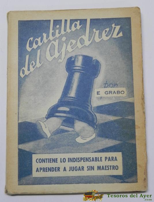 Cartilla De Ajedrez Por E. Grabo. A�o 1961. Con 64 Paginas. Mide 18 X 14 Cms.