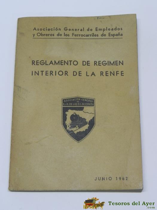 Reglamento De Regimen Interior De La Renfe, Asociacion General De Empleados Y Obreros De Los Ferrocarriles De Espa�a, Junio 1962, Tiene 245 Paginas Y Mide 21,5 X 15,5 Cms.