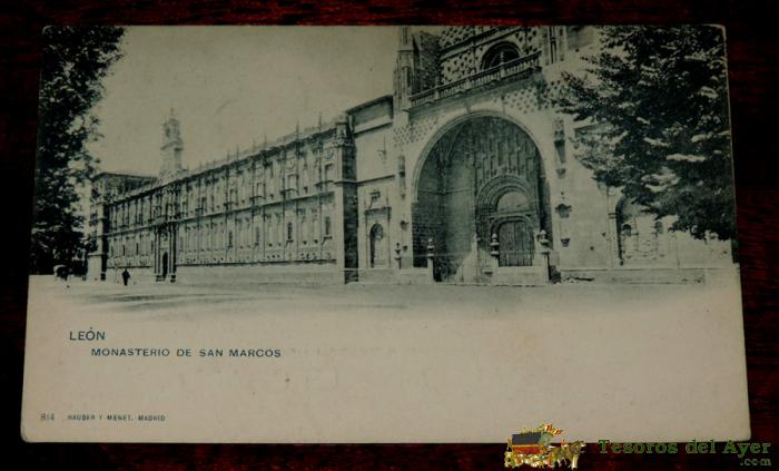 Postal De Leon. Monasterio De San Marcos. Ed. Hauser Y Menet 814, No Circulada, Sin Dividir.