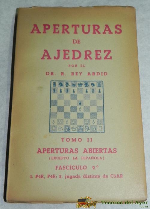 Aperturas De Ajedrez, Aperturas Abiertas, Tomo Ii, Por Rey Ardid, R. Tiene 135 P�g, Mide 18,5 X 12,5 Cms.